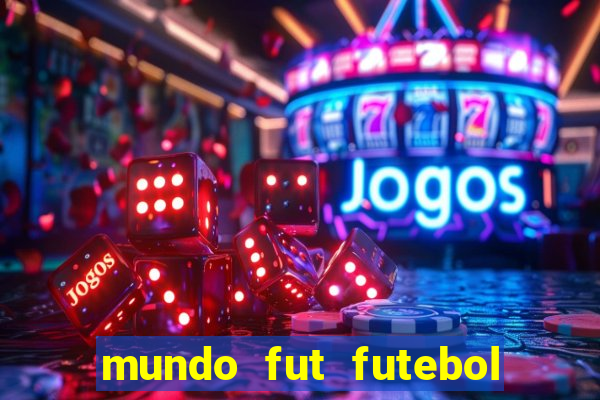 mundo fut futebol ao vivo