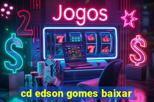 cd edson gomes baixar