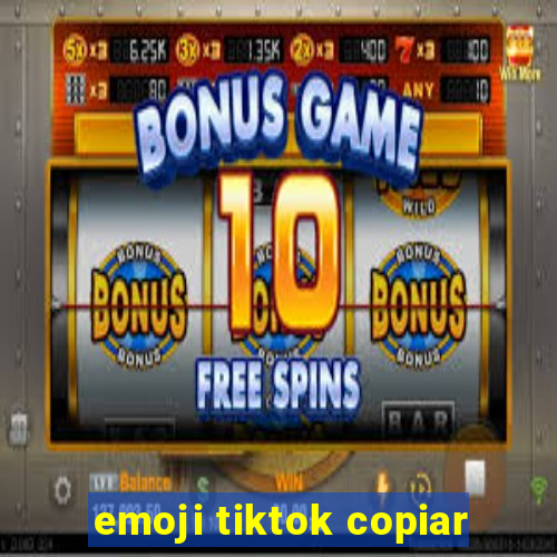 emoji tiktok copiar