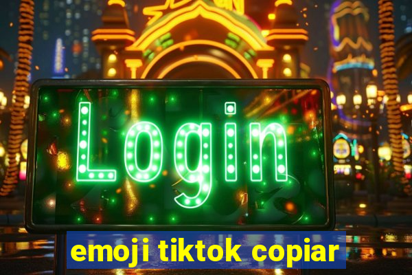 emoji tiktok copiar