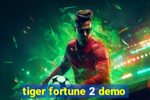 tiger fortune 2 demo