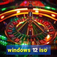 windows 12 iso