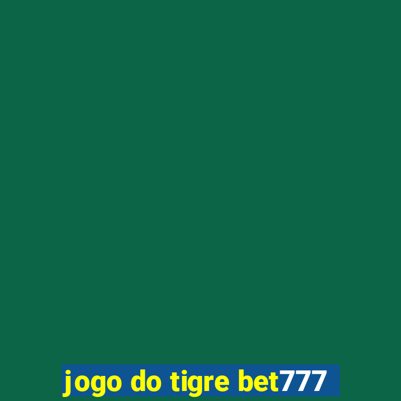 jogo do tigre bet777