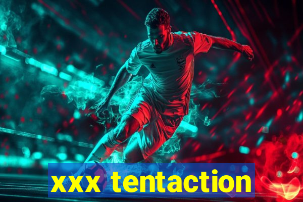 xxx tentaction