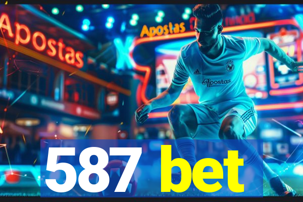 587 bet