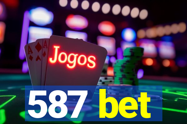 587 bet