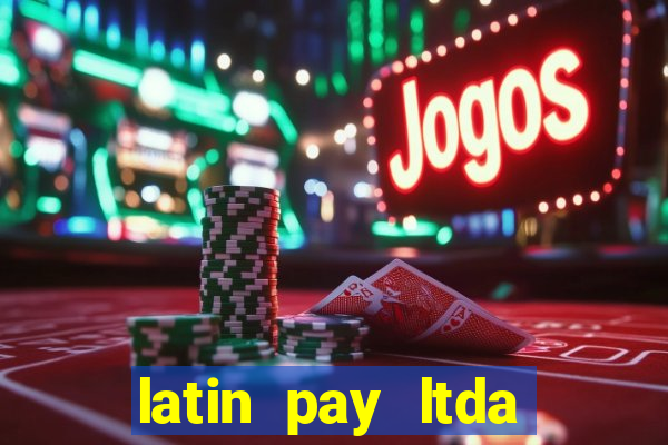 latin pay ltda jogos online