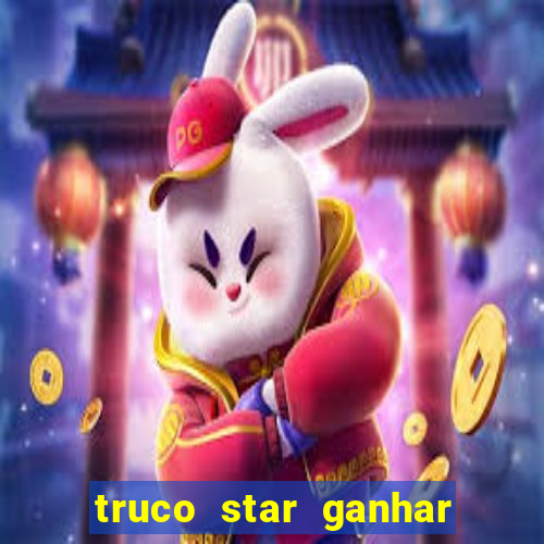 truco star ganhar dinheiro de verdade