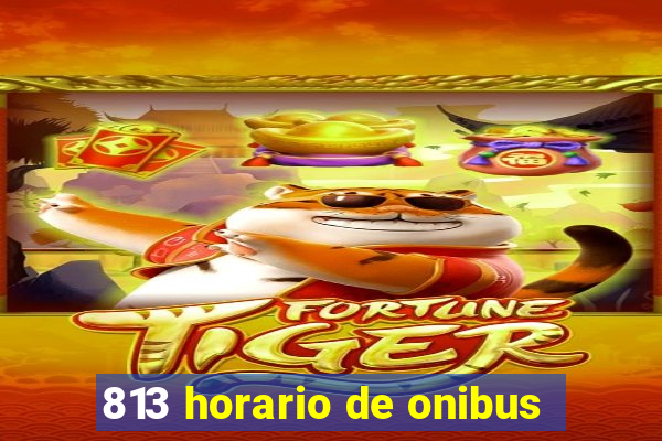 813 horario de onibus