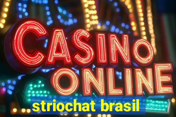 striochat brasil