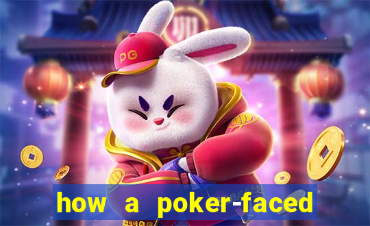 how a poker-faced girl really feels