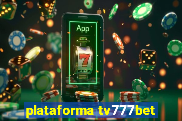 plataforma tv777bet