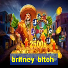 britney bitch