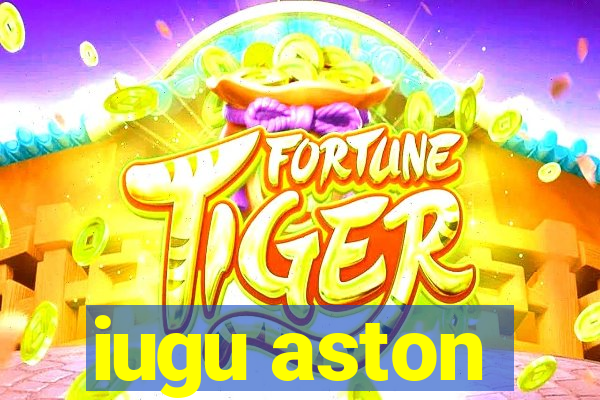 iugu aston