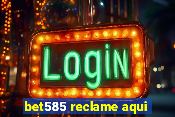 bet585 reclame aqui