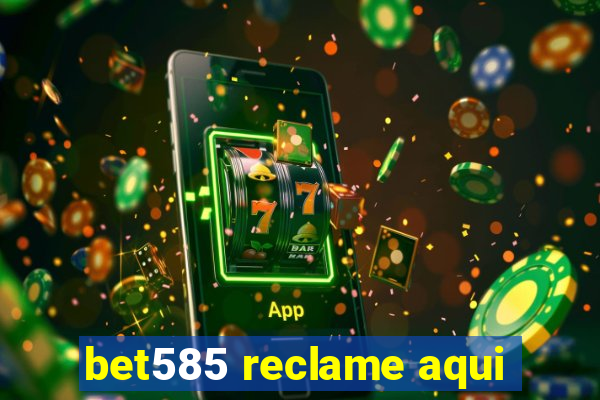 bet585 reclame aqui