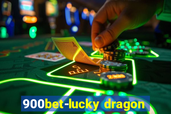 900bet-lucky dragon