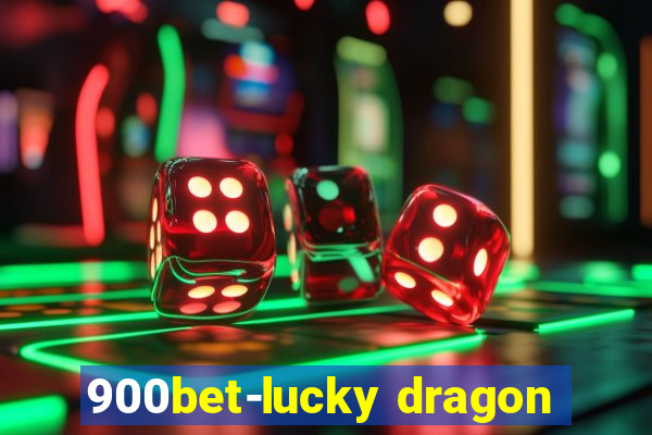 900bet-lucky dragon