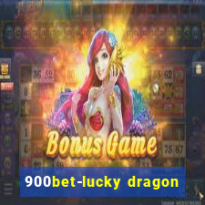 900bet-lucky dragon