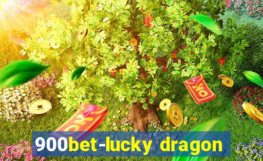 900bet-lucky dragon