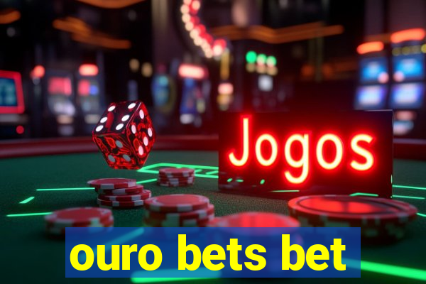 ouro bets bet