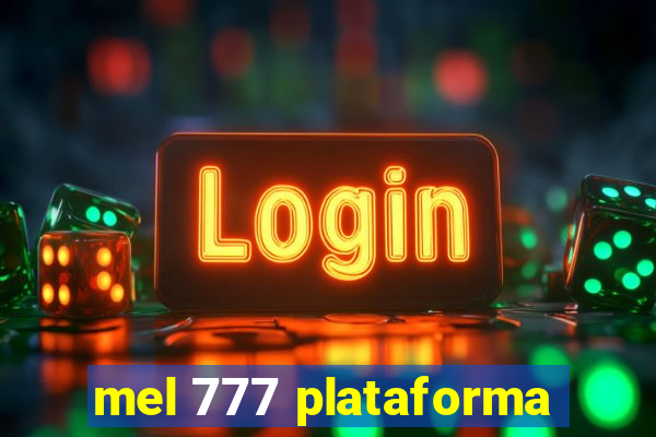 mel 777 plataforma