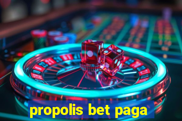 propolis bet paga