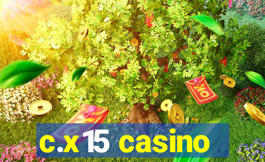 c.x15 casino