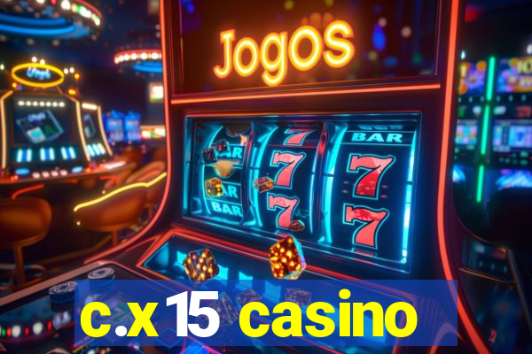 c.x15 casino