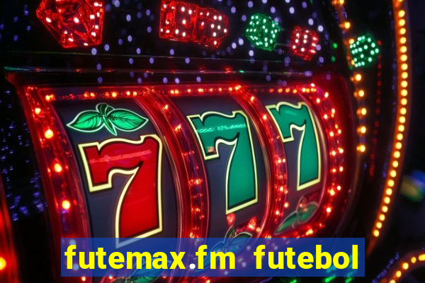 futemax.fm futebol ao vivo