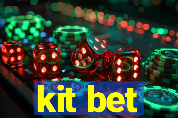 kit bet