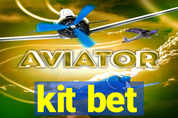 kit bet