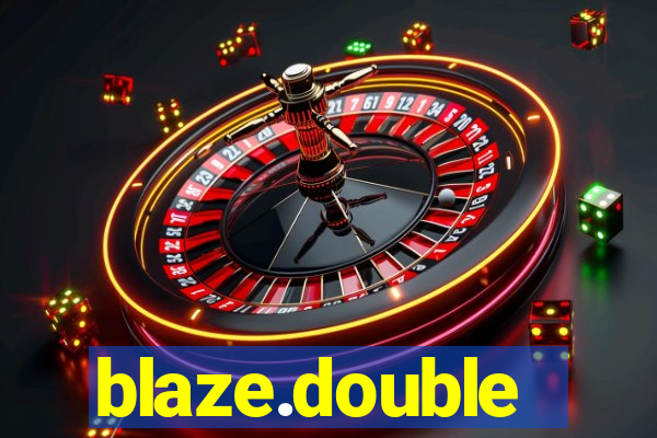 blaze.double