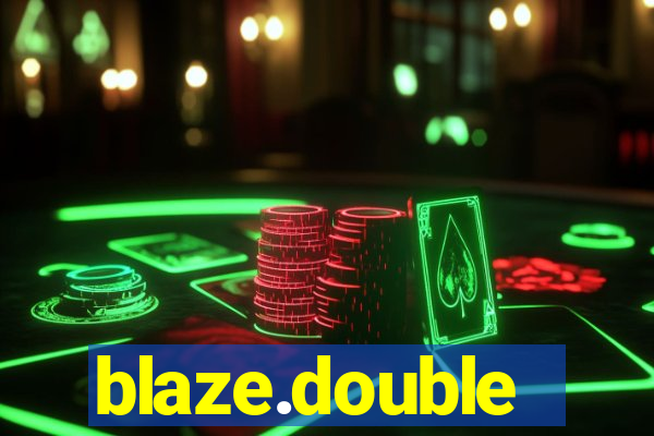 blaze.double