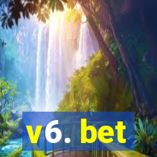 v6. bet