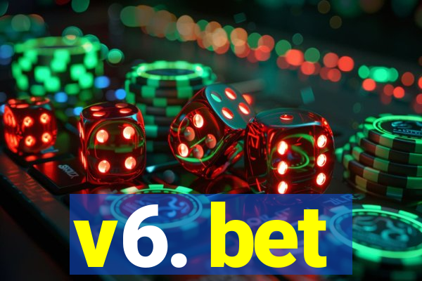 v6. bet