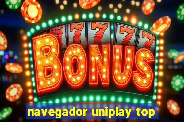 navegador uniplay top