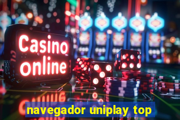 navegador uniplay top