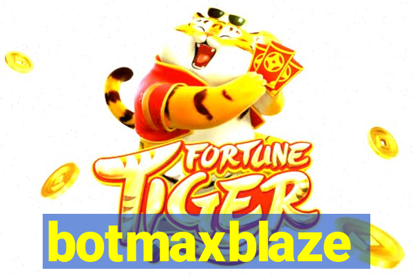 botmaxblaze