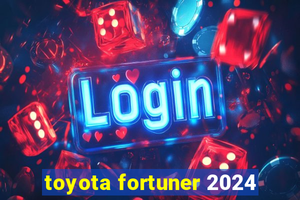 toyota fortuner 2024