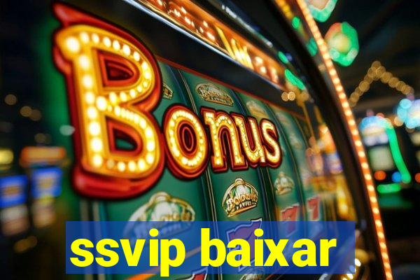 ssvip baixar