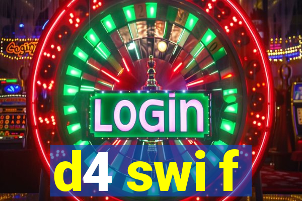 d4 swi f