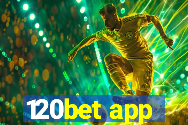 120bet app