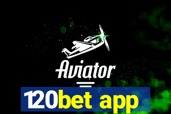 120bet app