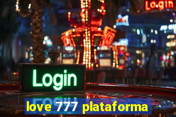 love 777 plataforma