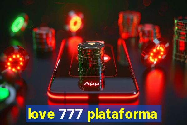 love 777 plataforma