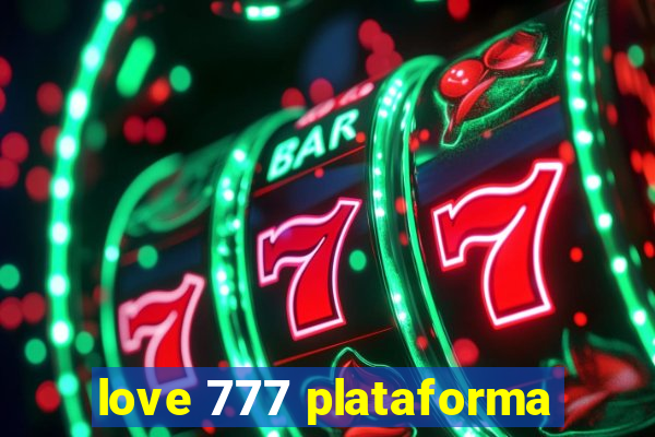 love 777 plataforma