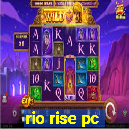 rio rise pc