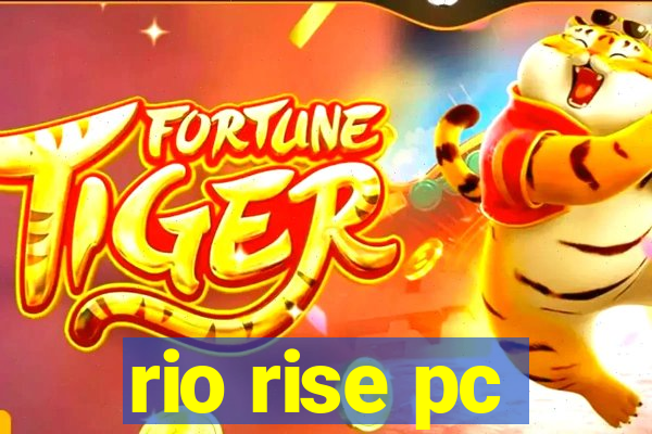 rio rise pc