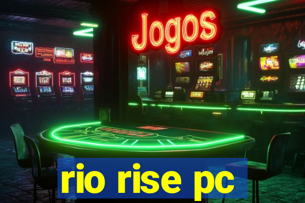 rio rise pc